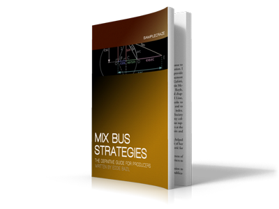 New MixBus Strategies Book And Video Series From Eddie Bazil